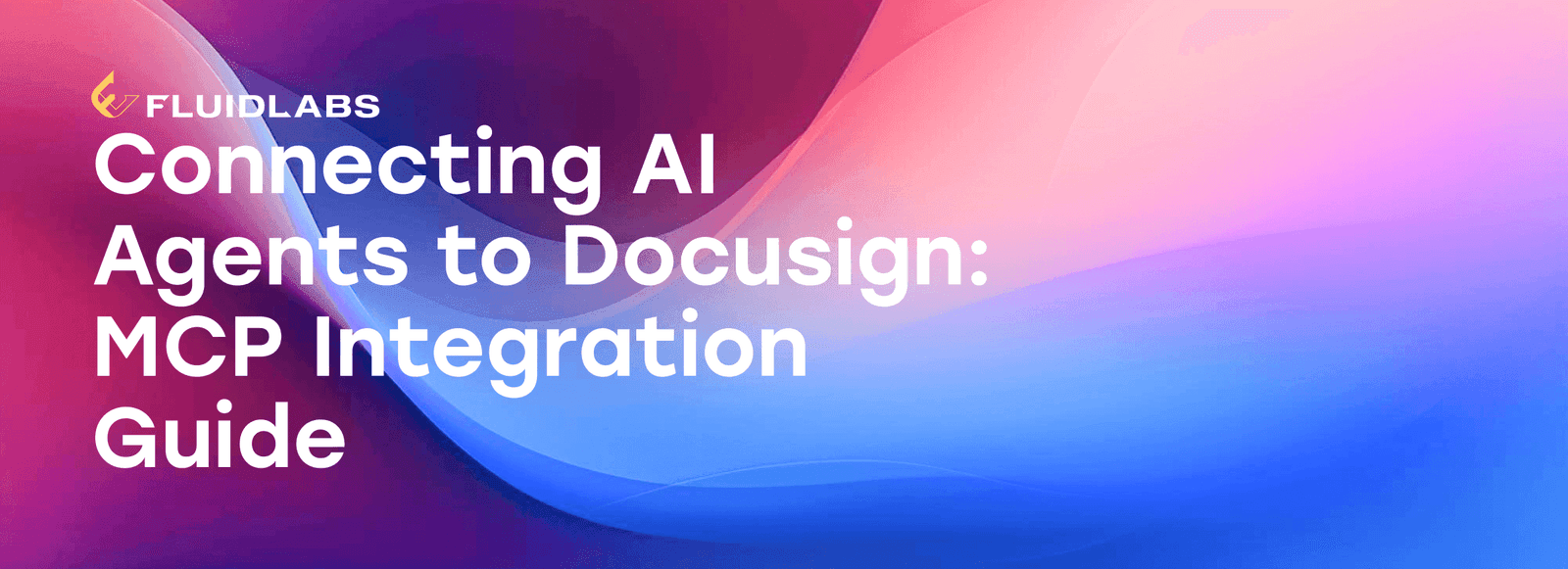 Docusign MCP Integration Guide for AI Agents | Fluidlabs
