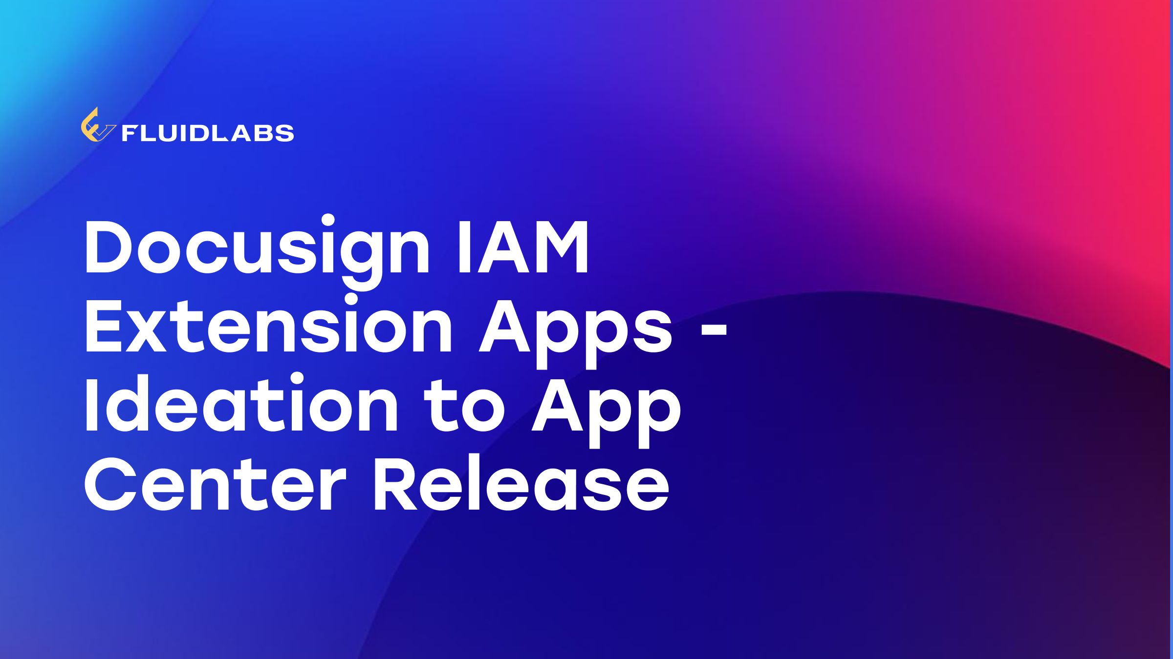 Docusign App Center Extension App Development — $25,000 Fixed, 4 Weeks ...